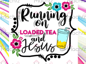 Running On Loaded Tea And Jesus Svg Files