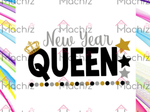 New Year Queen Svg Files, New Year Svg, Happy New Year Svg