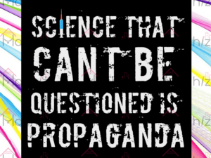 Science That Cant Be Questioned is Propaganda Anti Vax Svg Files
