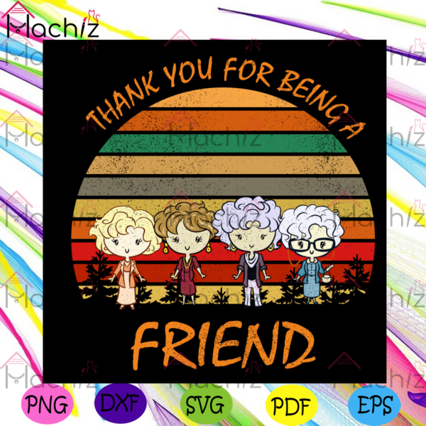 Thank You For Being A Friend Svg Files, Trending Svg
