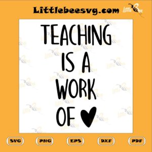 teaching-is-a-work-of-love-svg-back-to-school-svg-teacher-life-svg-love-teaching-svg-school-life-svg-student-svg