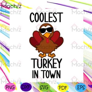 Coolest turkey in town funny saying Cutting Printing File
