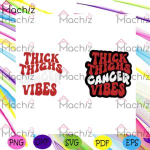 Thick Thighs Cancer Vibes SVG, Horoscope Birthday Gift SVG