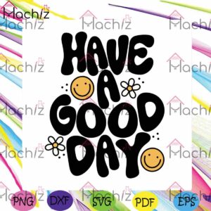have-a-good-day-svg-smile-face-best-graphic-design-cutting-file