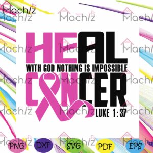 heal-with-god-nothing-is-impossible-svg-breast-cancer-cutting-file