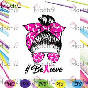 messy-bun-breast-cancer-believe-svg-breast-cancer-awareness-cutting-files