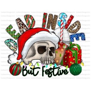 Dead Inside But Festive Png Christmas Skull Digital Download