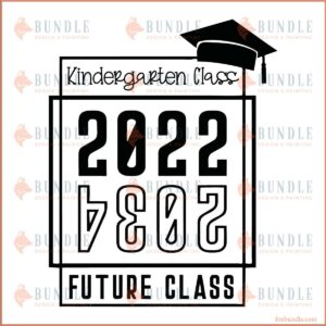 Kindergarten Class 2022 SVG Cut Files, Future Class OF Student