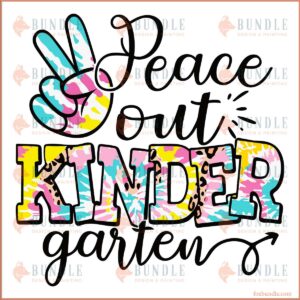 Peace Out Kindergarten SVG Cut Files, Last Day Of Kinder