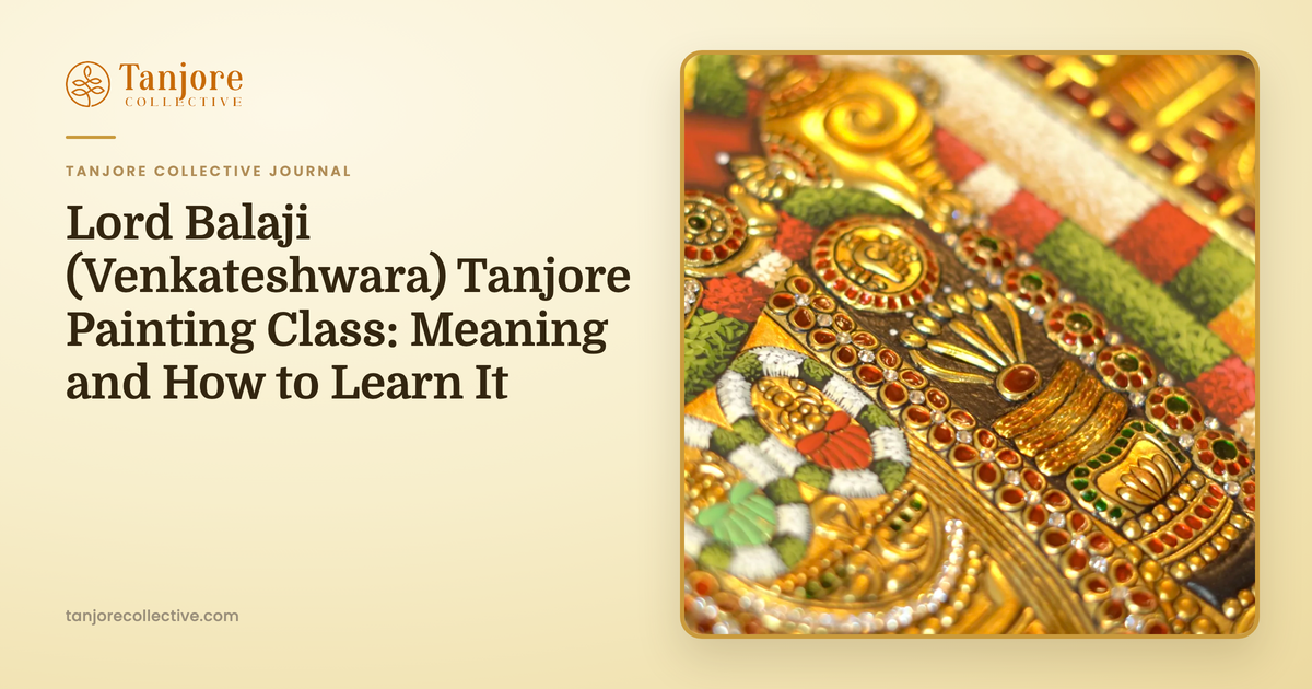 Lord Balaji (Venkateshwara) Tanjore Painting Class: Meaning and How to Learn It