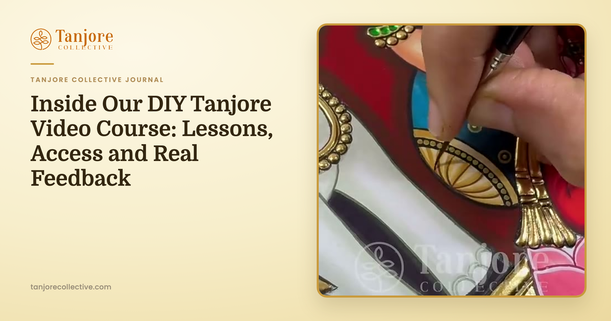 Inside Our DIY Tanjore Video Course: Lessons, Access and Real Feedback