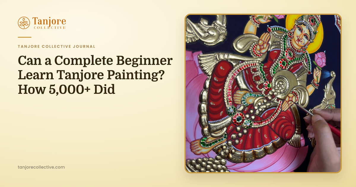 Can a Complete Beginner Learn Tanjore Painting? How 5,000+ Did