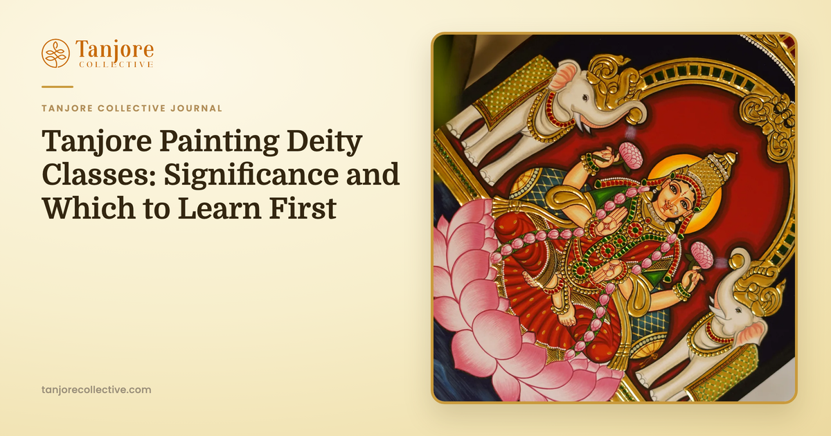 Tanjore Painting Deity Classes: Significance and Which to Learn First