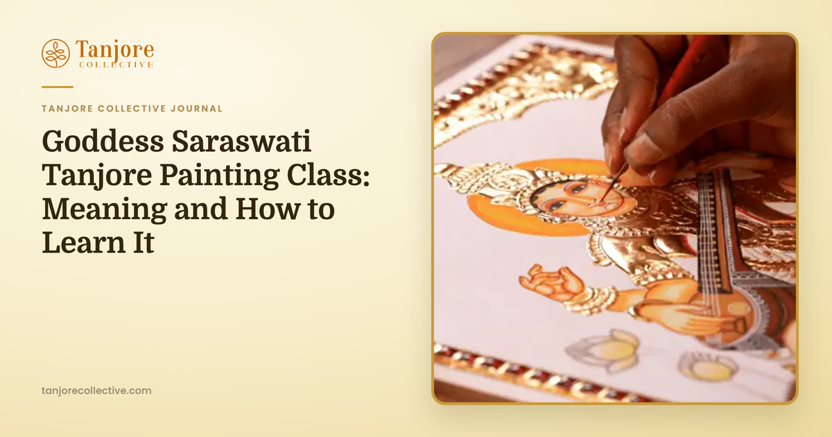 Goddess Saraswati Tanjore Painting Class: Meaning and How to Learn It