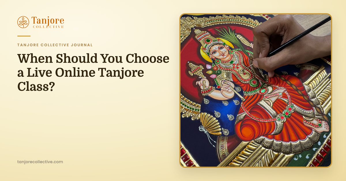 When Should You Choose a Live Online Tanjore Class?