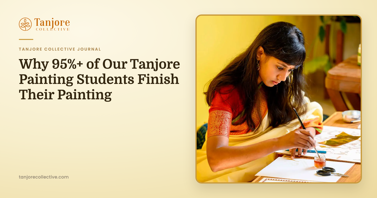 Why 95%+ of Our Tanjore Painting Students Finish Their Painting