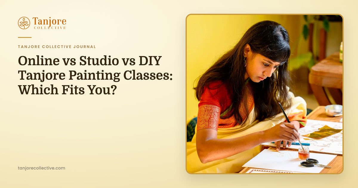 Online vs Studio vs DIY Tanjore Painting Classes: Which Fits You?