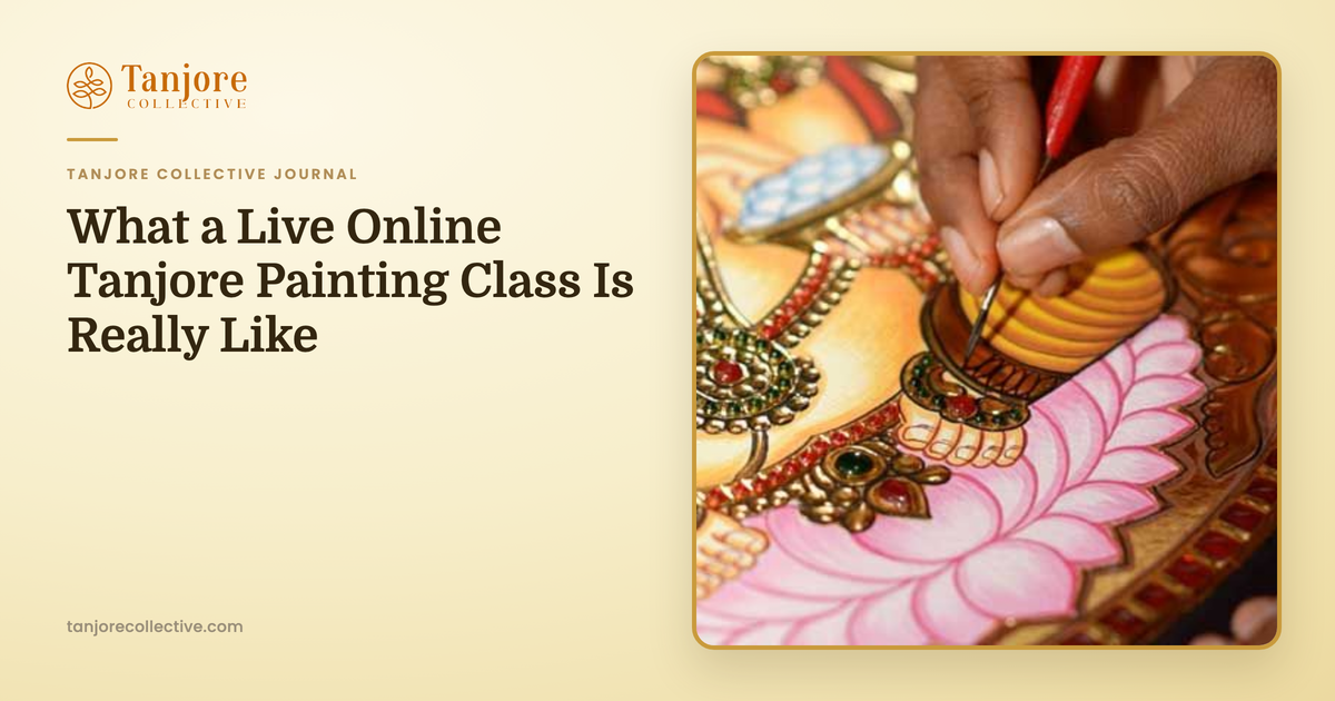 What a Live Online Tanjore Painting Class Is Really Like