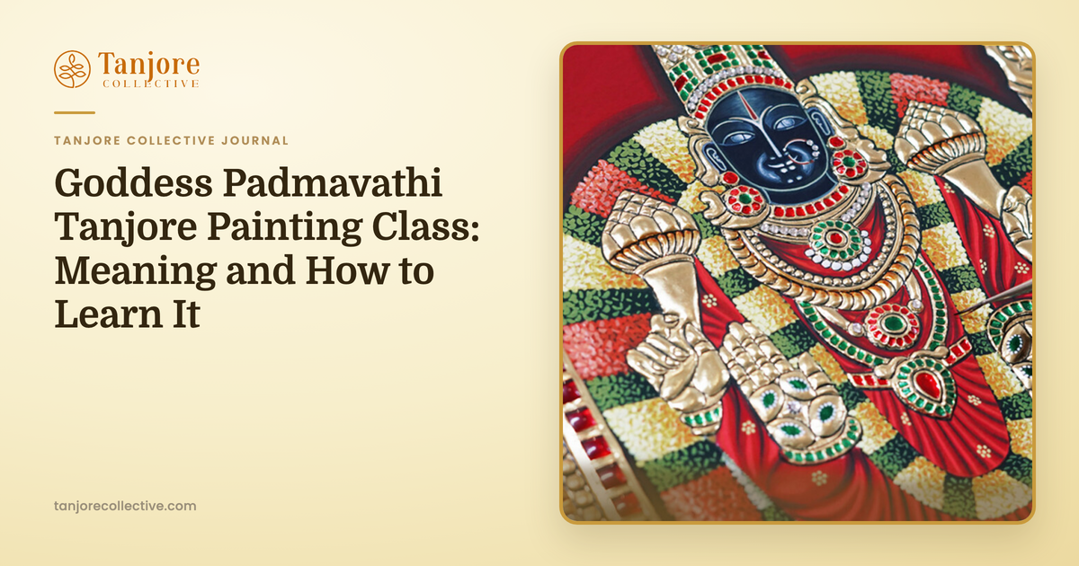 Goddess Padmavathi Tanjore Painting Class: Meaning and How to Learn It