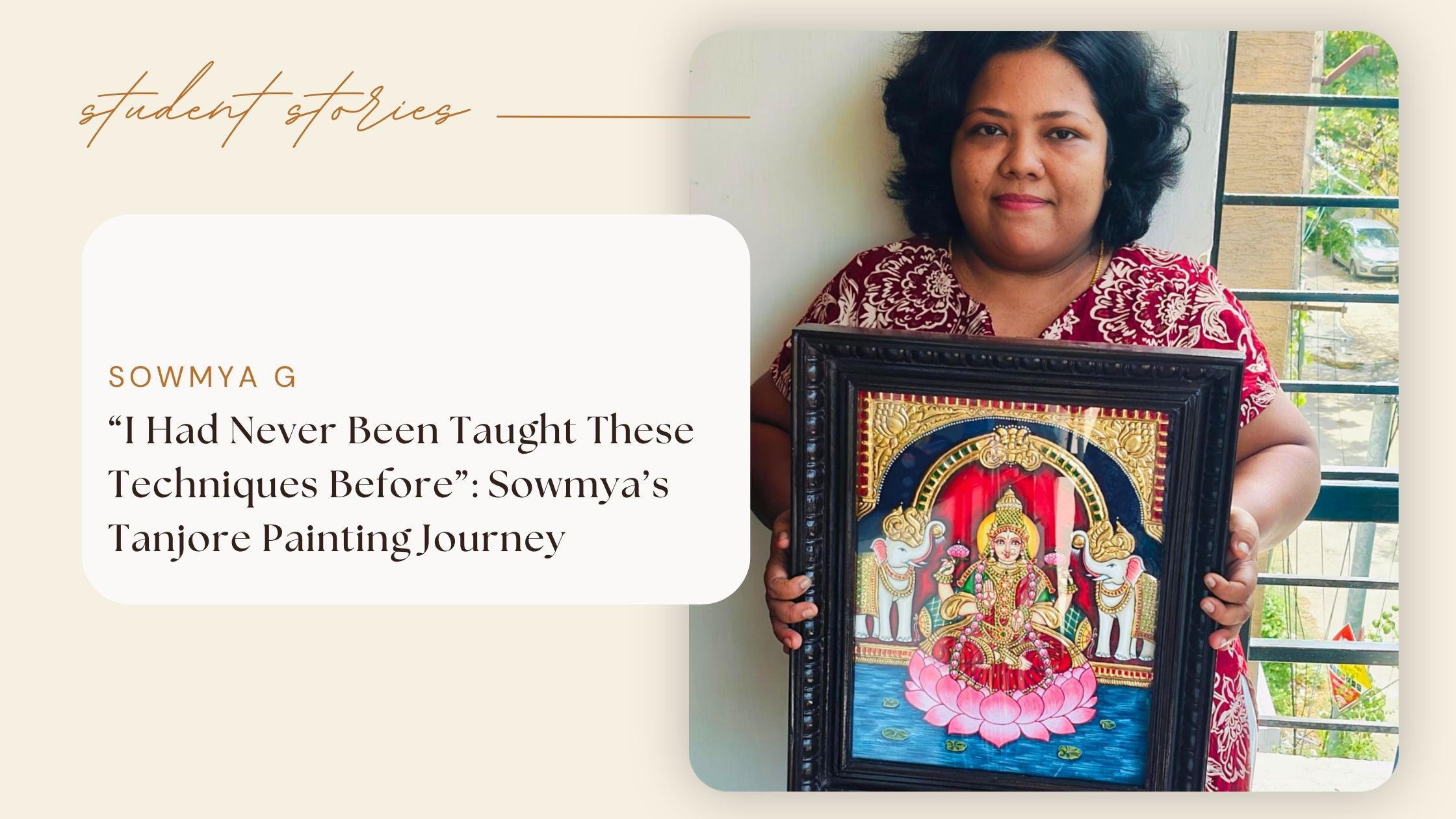 “I Had Never Been Taught These Techniques Before”: Sowmya’s Tanjore Painting Journey