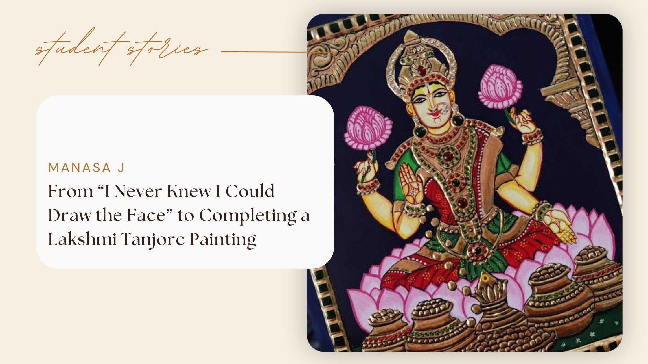 From “I Never Knew I Could Draw the Face” to Completing a Lakshmi Tanjore Painting