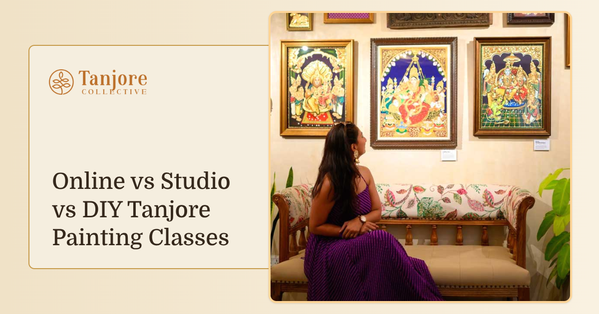 Online vs Studio vs DIY Tanjore Painting Classes