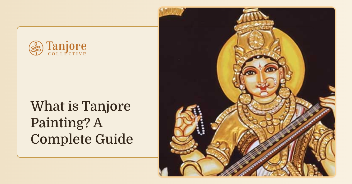 What is Tanjore Painting? A Complete Guide
