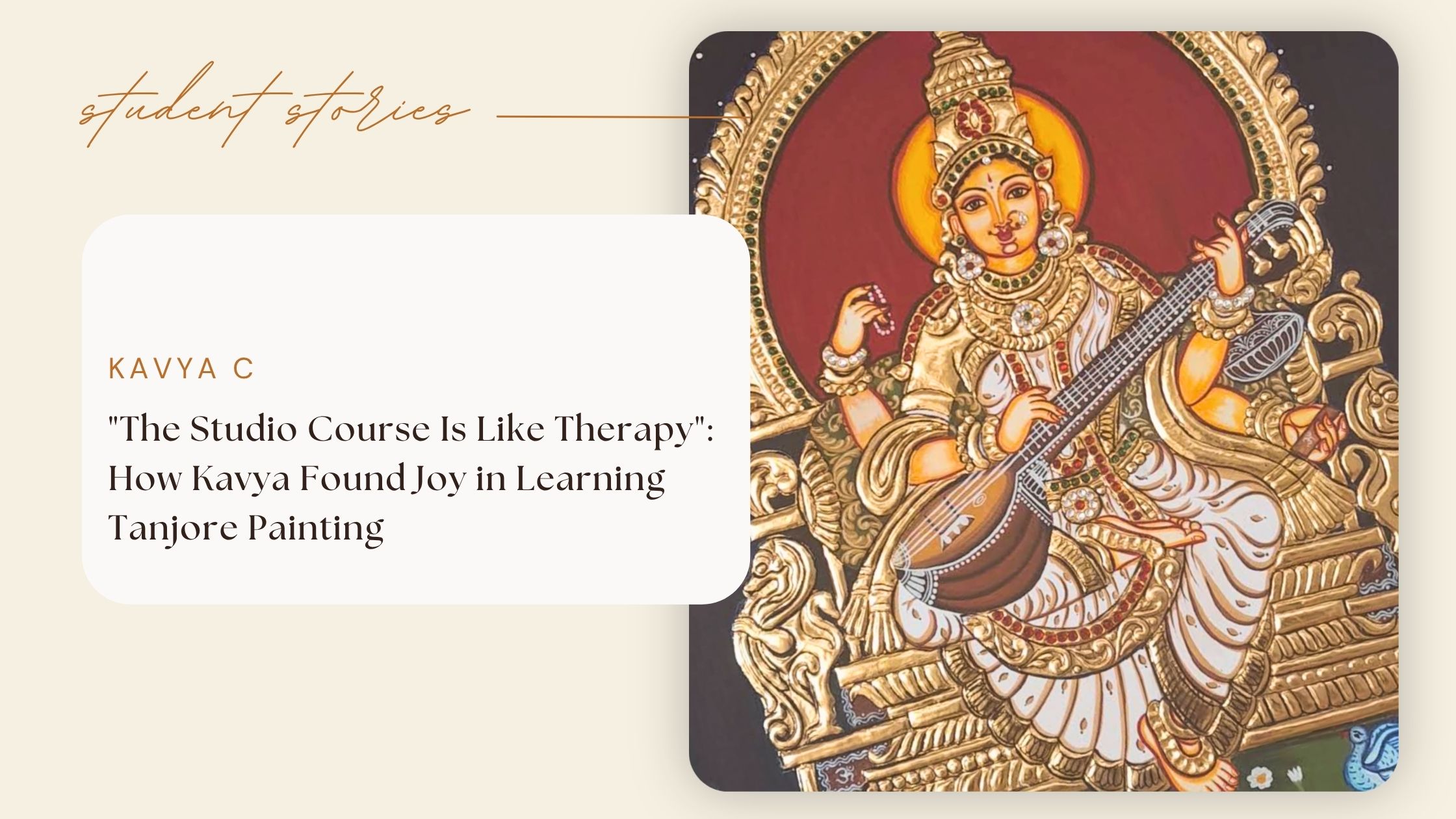 "The Studio Course Is Like Therapy": How Kavya Found Joy in Learning Tanjore Painting