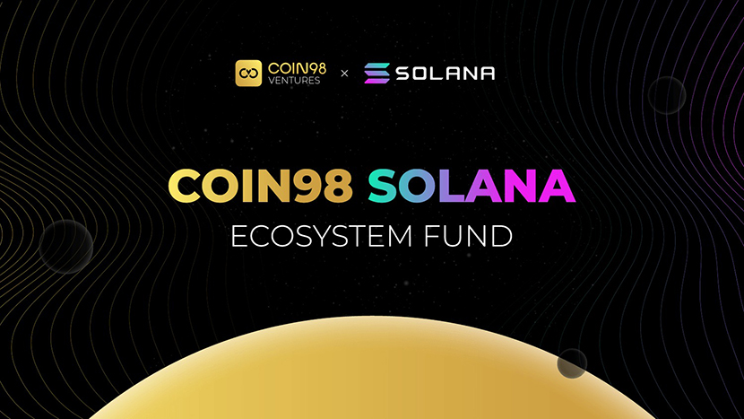 Solana bắt tay Coin98 Ventures thành lập quỹ đầu tư 5 triệu USD