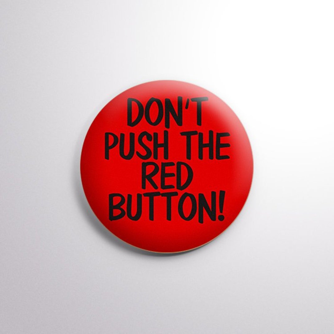 Don't Push the Button