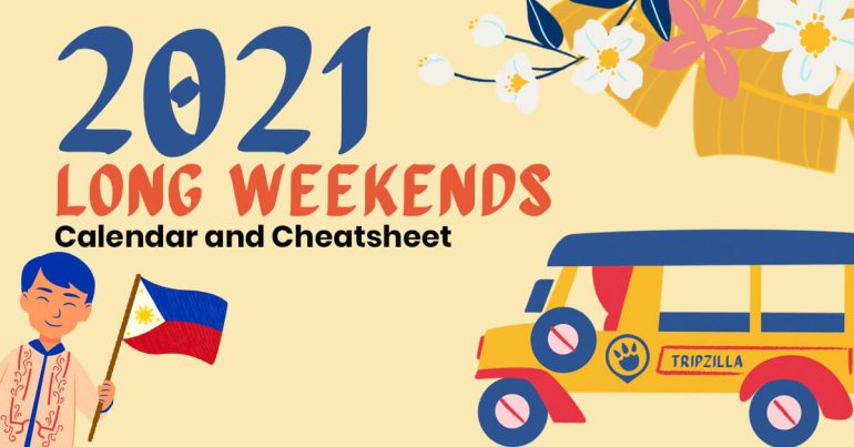 12 Long Weekends In The Philippines In 2021 Calendar And Cheat Sheet