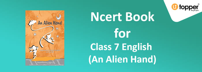 ncert book class 7 english an alien hand