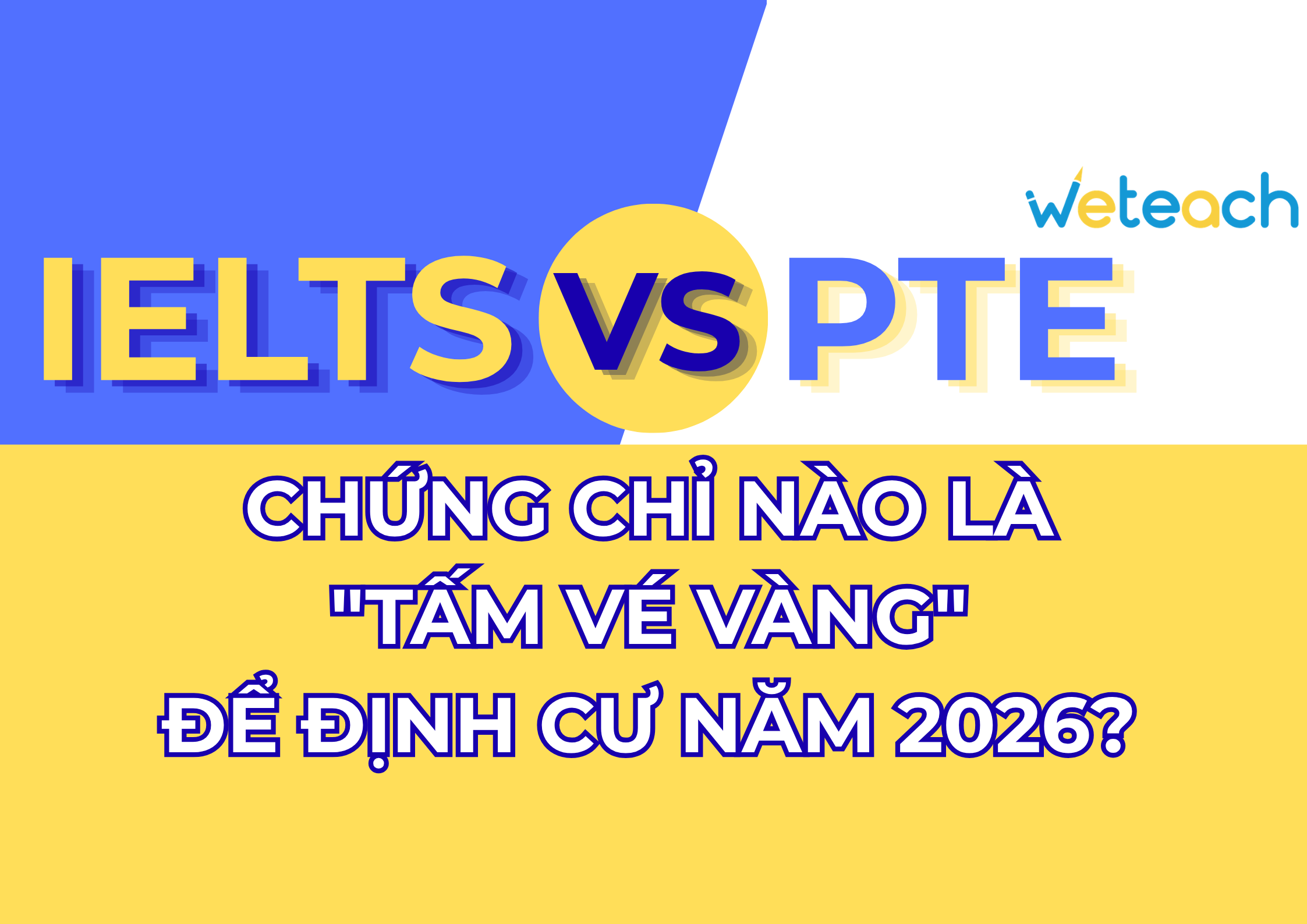 IELTS vs PTE: Chứng chỉ nào là "tấm vé vàng" để định cư năm 2026?