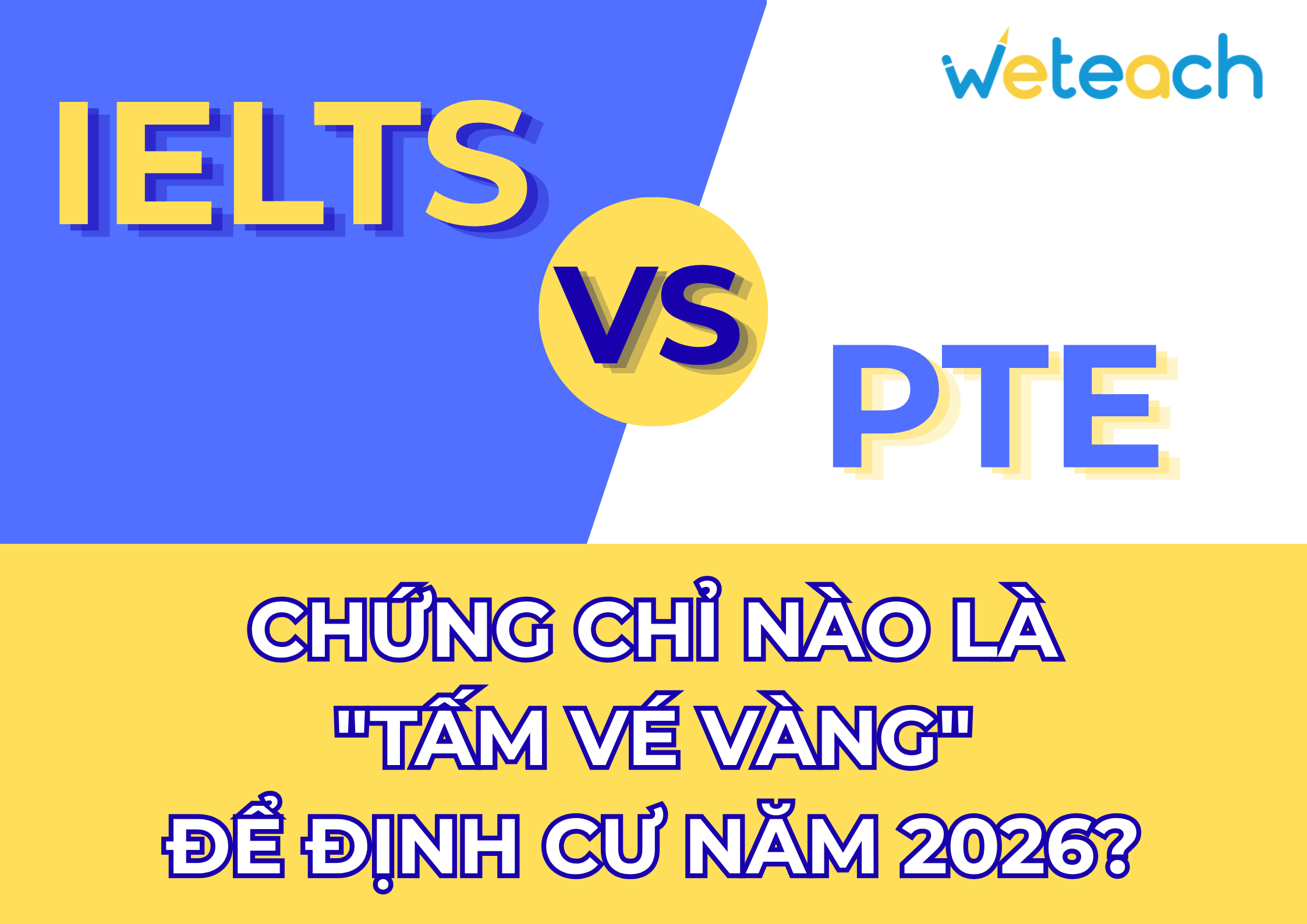 IELTS vs PTE: Chứng chỉ nào là "tấm vé vàng" để định cư năm 2026?
